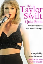 The Taylor Swift Quiz Book Scott Stevenson