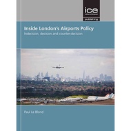 Inside London's Airports Policy: Indecision, decision and counter-decision