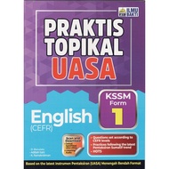 BUKU LATIHAN : PRAKTIS TOPIKAL UASA ENGLISH ( CEFR )  FORM 1 KSSM ( 2025 )