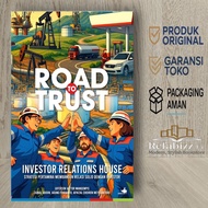 Road To Trust; Investor Relations House Pertamina Strategy Building Solid Relations With Investor