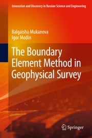 The Boundary Element Method in Geophysical Survey Balgaisha Mukanova