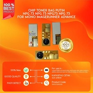 CHIP TONER BAG WHITE NPG 73 NPG 73 NPG73 NPG 73 FOR MONO imageRUNNER ADVANCE 4525 4535 4545 4551 455