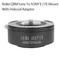 LAINA Rollei 35 QBM SLR Lens To SONY E / FE Mount With Helicoid Adaptor (微距接環，神力環)