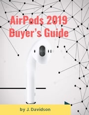 AirPods 2019: Buyer’s Guide J. Davidson