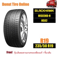 BLACKHAWK  HISCEND-H  รุ่น HS02  ขนาด 235/50 R19  จำนวน 1 เส้น - ยางรถยนต์ กระบะ, SUV ขอบ19 <BH|HS02