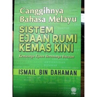 (DBP) CANGGIHNYA BAHASA MELAYU: SISTEM EJAAN RUMI KEMAS KINI: KEMASNYA EJAAN BERNASNYA BACAAN