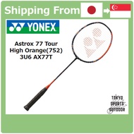 YONEX Badminton Racquet Astrox 77 Tour High Orange(752) 3U6 AX77T [Direct from Japan]