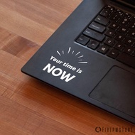 Sticker Quote Time is now - Daily Motivational Quote Sticker For laptop Mac Asus Acer