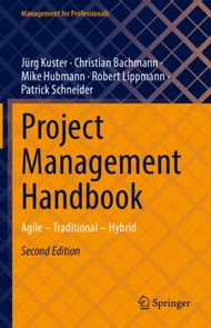 Project Management Handbook: Agile – Traditional – Hybrid Edition: 2 (2023)