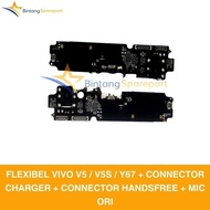 Flexibel VIVO V5/V5S/Y67+CONNECTOR CHARGER+CONNECTOR HANDSFREE+MIC ORI