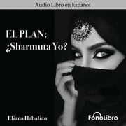 El Plan: Sharmuta Yo? Eliana Habalian