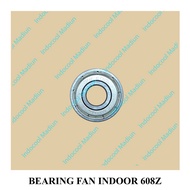 608 Bearing Motor Fan Indoor AC / BEARING AC FAN INDOOR / BEARING FAN INDOOR 608Z