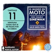 El mundo en moto con Charly Sinewan: 11. 21 cosas que se me pasan por la cabeza Carlos García Portal