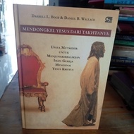 Buku MENDONGKEL YESUS DARI TAKHTANYA oleh Darrell. L. Bock & Daniel B. Wallace