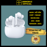 Tai Nghe Hổ Vằn 1562AE Titan Pro Pin 8H Micro ENC Chống Ồn ANC 45DB âm thanh không gian cao cấp 2024