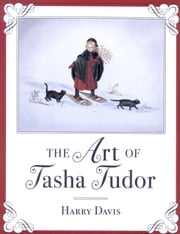 The Art of Tasha Tudor Harry Davis