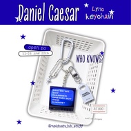 Daniel Caesar Lyric Keychain - Who Knows? (FANMADE)