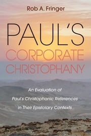 Paul’s Corporate Christophany Rob A. Fringer