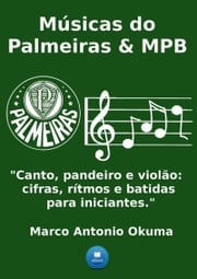 Músicas Do Palmeiras Marco Antonio Okuma