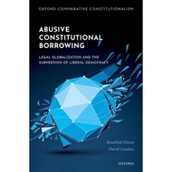 Abusive Constitutional Borrowing (Hardcover)/Dixon Oxford Comparative Constitutionalism [Sanmin Onli