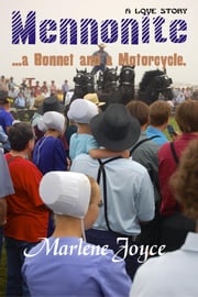 Mennonite, A Bonnet and a Motorcycle Marlene Joyce