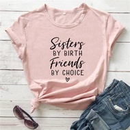Sisters By Birth Friends By Choice Shirt New Arrival Summer Women Funny T Shirt Sister Birthday Shir