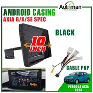 Casing Android Perodua Axia 2023 - 2024 G X SE Spec Black Dashboard Audio Android Player Radio FM