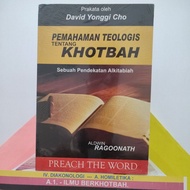 PEMAHAMAN TEOLOGIS TENTANG KHOTBAH ? PREACH THE WORD (Sebuah Pendekatan Alkitabiah), oleh Aldwin Rag