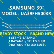(NEW 1 SET) UA39FH5003R SAMSUNG 39" LED TV BACKLIGHT / LAMP TV UA39FH5003 D3GE-390SMB/A-R2 2013SVS39