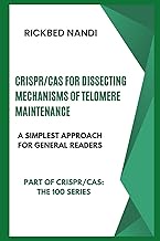 CRISPR/Cas for Dissecting Mechanisms of Telomere Maintenance: A Simplest Approach for General Reader