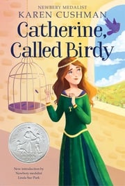 Catherine, Called Birdy Karen Cushman