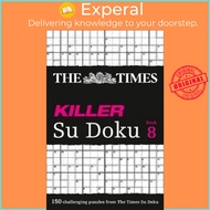 The Times Killer Su Doku Book 8 : 150 Challenging Puzzles from the Times by The Times Mind Games (UK