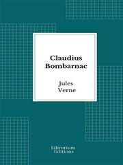 Claudius Bombarnac Jules Verne