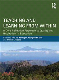 57915.Teaching and Learning from Within ─ A Core Reflection Approach to Bringing Out the Best in Education
