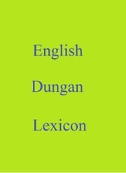 English Dungan Lexicon Robert Goh