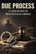 DUE PROCESS: A Checklist of Procedural Proof (Rabbit Holes & Remedies)