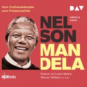 Nelson Mandela - Vom Freiheitskämpfer zum Friedensstifter Ursula Voss