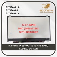 17.3" UHD(3840X2160) 4K 40 PINS NANO B173ZAN01.0 B173ZAN0.1 B173ZAN01.4 LCD LED SCREEN