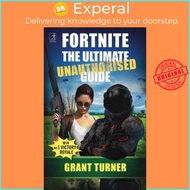 Fortnite: The Ultimate Unauthorised Guide