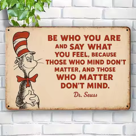 "Be Who You Are and Say What You Feel" Dr. Seuss metal sign, 20x30cm.