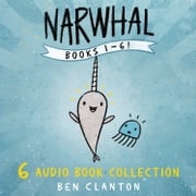 Narwhal and Jelly Audio Bundle: Funniest children’s graphic novel of 2023 for readers aged 5+ Ben Clanton