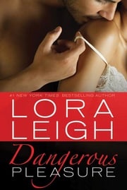 Dangerous Pleasure Lora Leigh