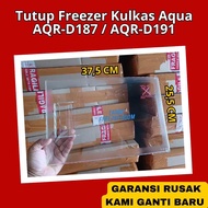 Tutup Freezer Kulkas Aqua AQR D187 AQR D191 - Tutup Freezer Kulkas Aqua 1 Pintu Original