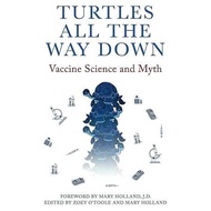 Turtles All The Way Down: Vaccine Science And Myth ET45