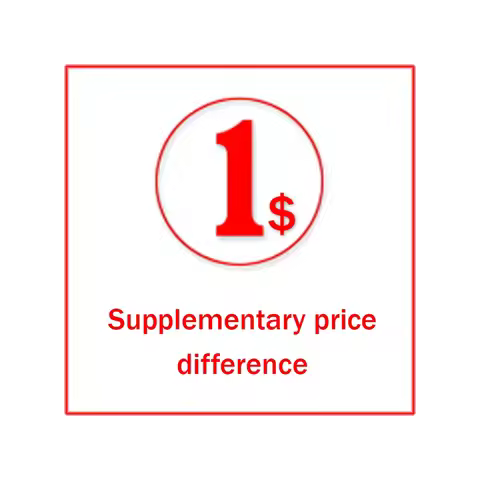 Supplement price difference Surcharge, additional costs (if 10 USD, so Pls input 10 pcs. Amounts to 