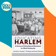 [100% Original Books] - Educating Harlem : A Century of Schooling and  by Ansley T. Erickson (US edi
