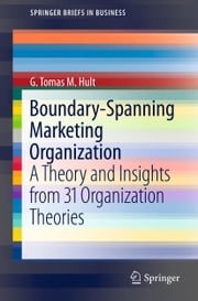 Boundary-Spanning Marketing Organization G. Tomas M. Hult