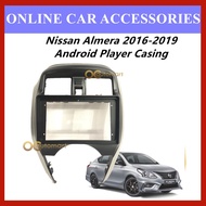 Nissan Almera 2016- 2019 Android Player Casing 9 inch