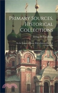 56214.Primary Sources, Historical Collections: On the Designs of Russia, With a Foreword by T. S. Wentworth