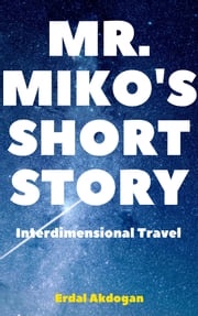 Mr. Miko's Short Story Erdal Akdogan